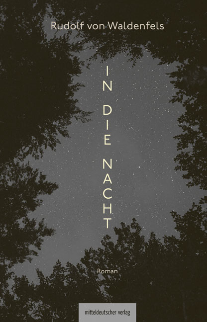  Rudolf von Waldenfels: In die Nacht