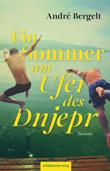 Bergelt: Ein Sommer am Ufer des Dnjepr 