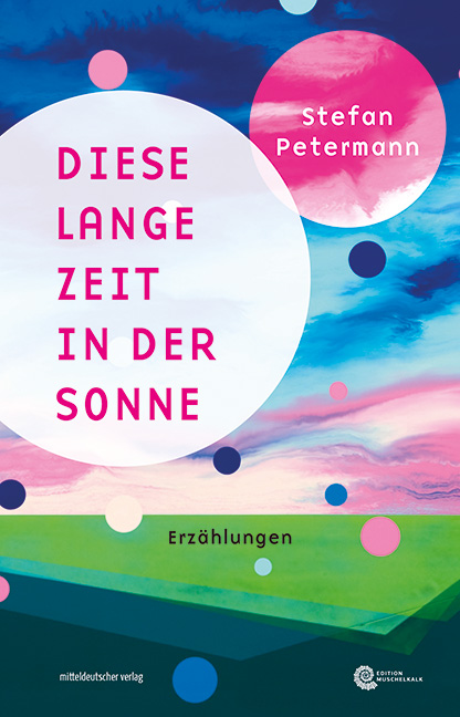 Stefan Petermann: Diese lange Zeit in der Sonne