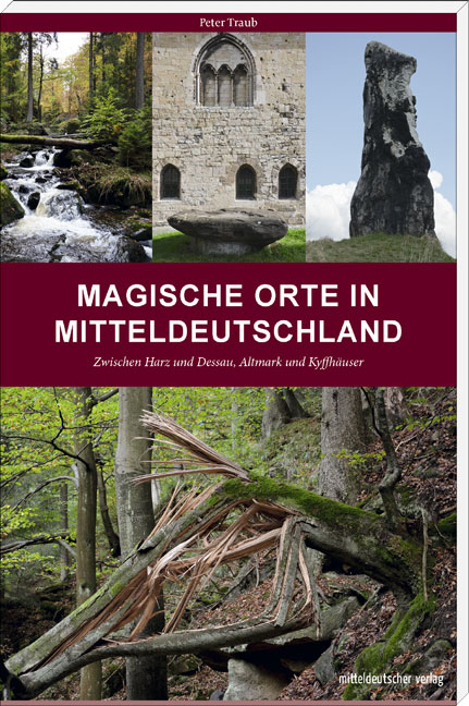 Ilona und Peter Traub: Magische Orte in Mitteldeutschland (Band 1)