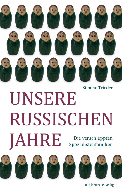 Simone Trieder: Unsere russischen Jahre