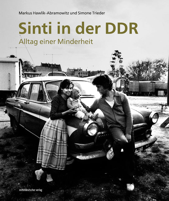 Markus Hawlik-Abramowitz/Simone Trieder: Sinti in der DDR