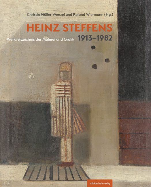 Christin Müller-Wenzel: Heinz Steffens. 1913–1982