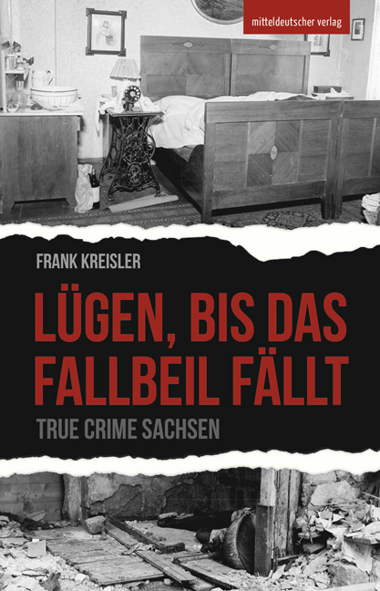 Frank Kreisler: Lügen, bis das Fallbeil fällt