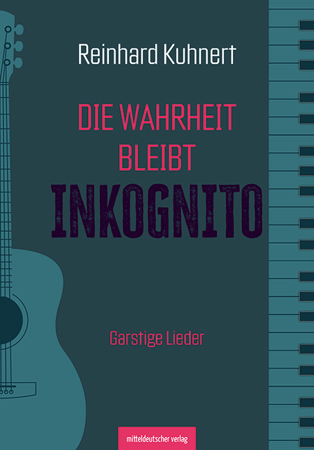 Reinhard Kuhnert: Die Wahrheit bleibt inkognito
