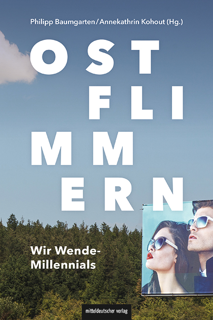 Philipp Baumgarten und Anne Waak: Ostflimmern