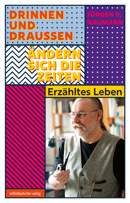 Jürgen R. Naumann; Drinnen & draußen ändern sich die Zeiten